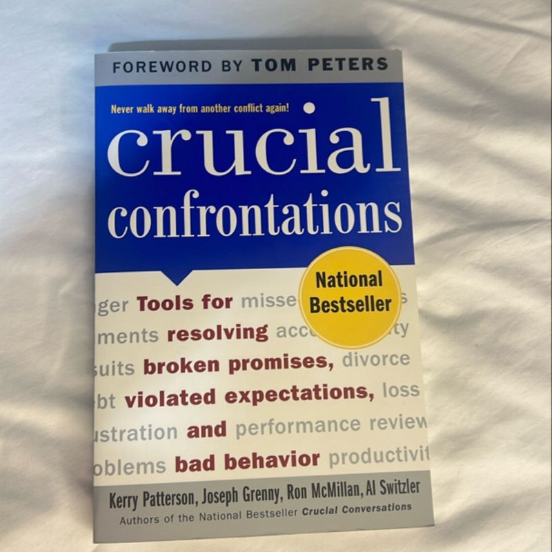 Crucial Confrontations: Tools for Talking about Broken Promises, Violated Expectations, and Bad Behavior