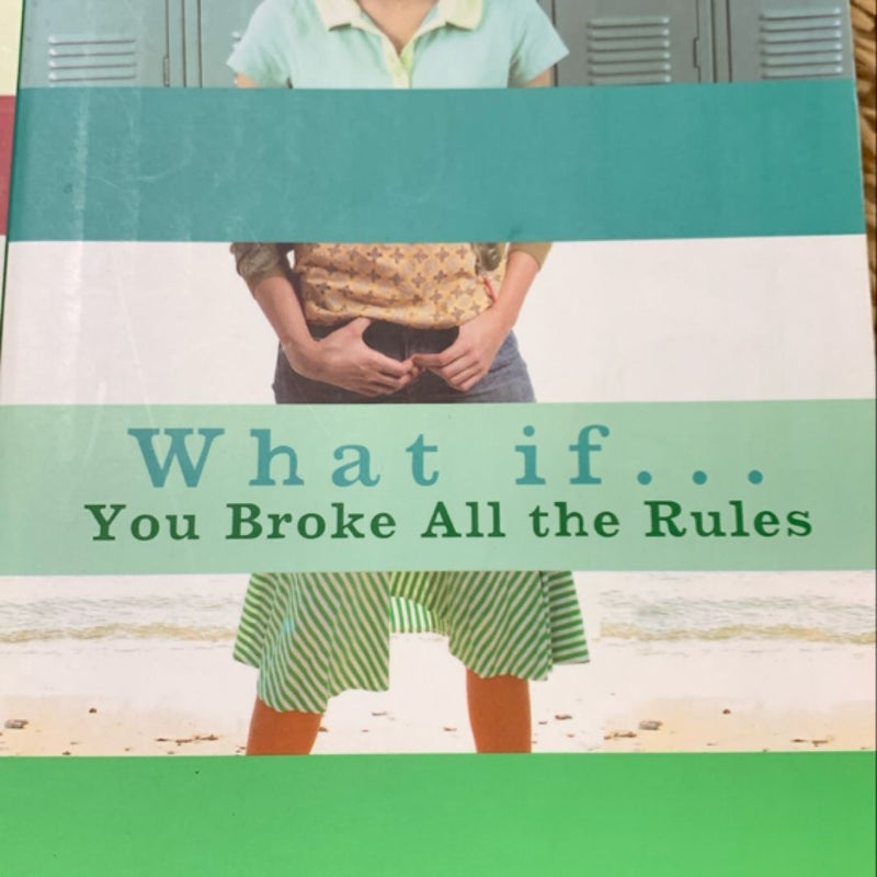 What If ... You Broke All the Rules