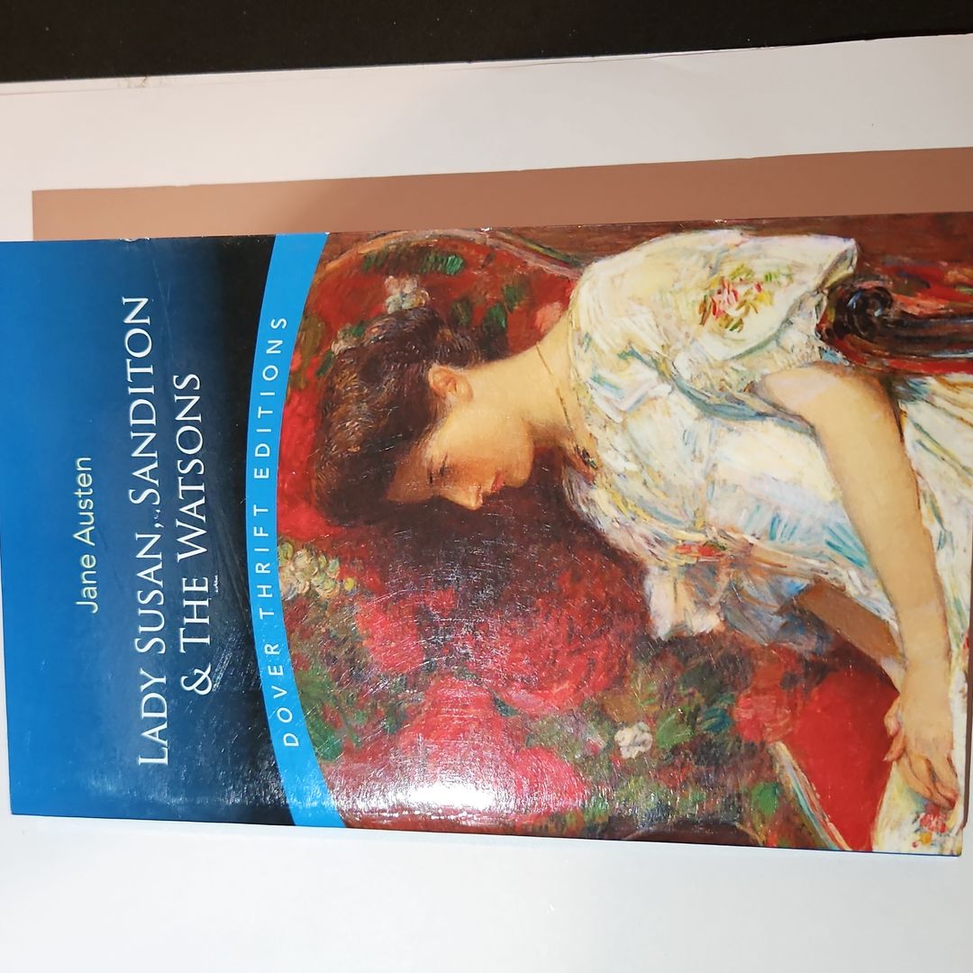 Lady Susan; the Watsons; Sanditon