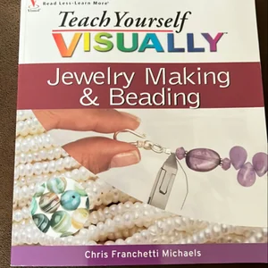 Teach Yourself VISUALLY Jewelry Making and Beading