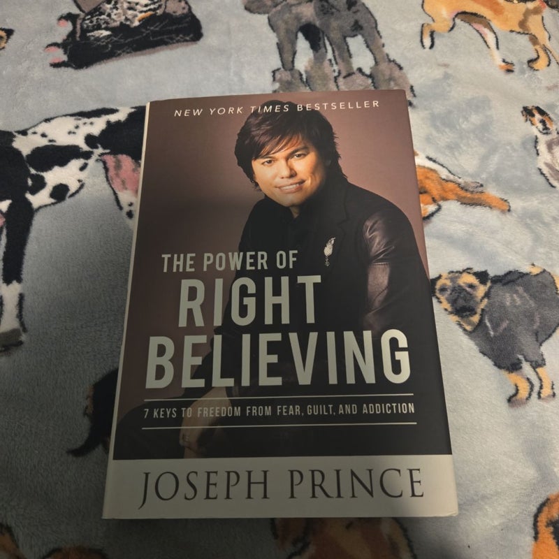 The Power of Right Believing 1st edition 