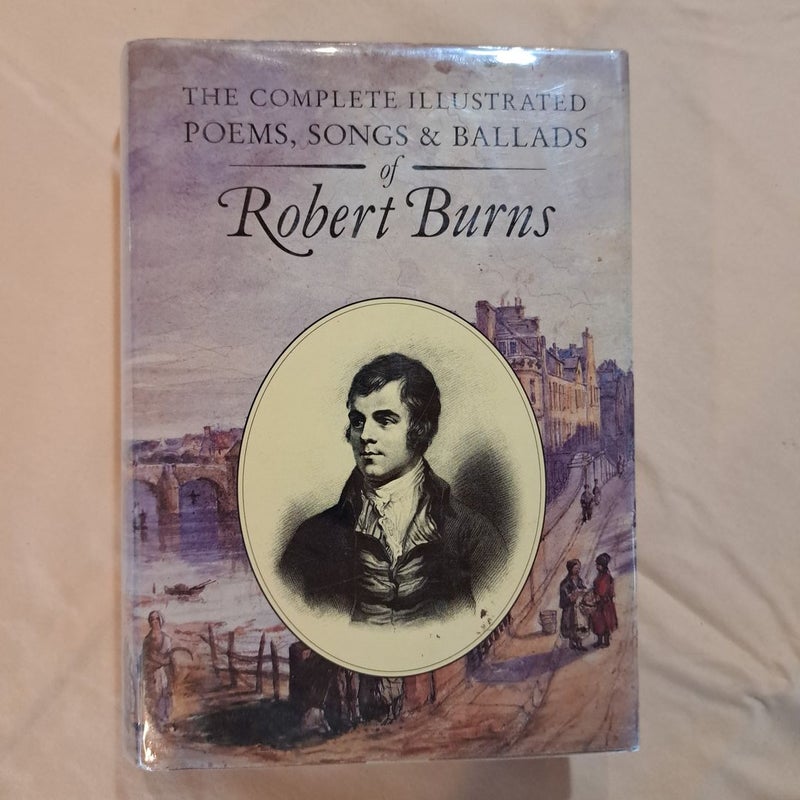 Complete Illustrated Poems, Songs and Ballads of Robert Burns