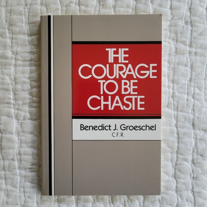 The Courage to Be Chaste