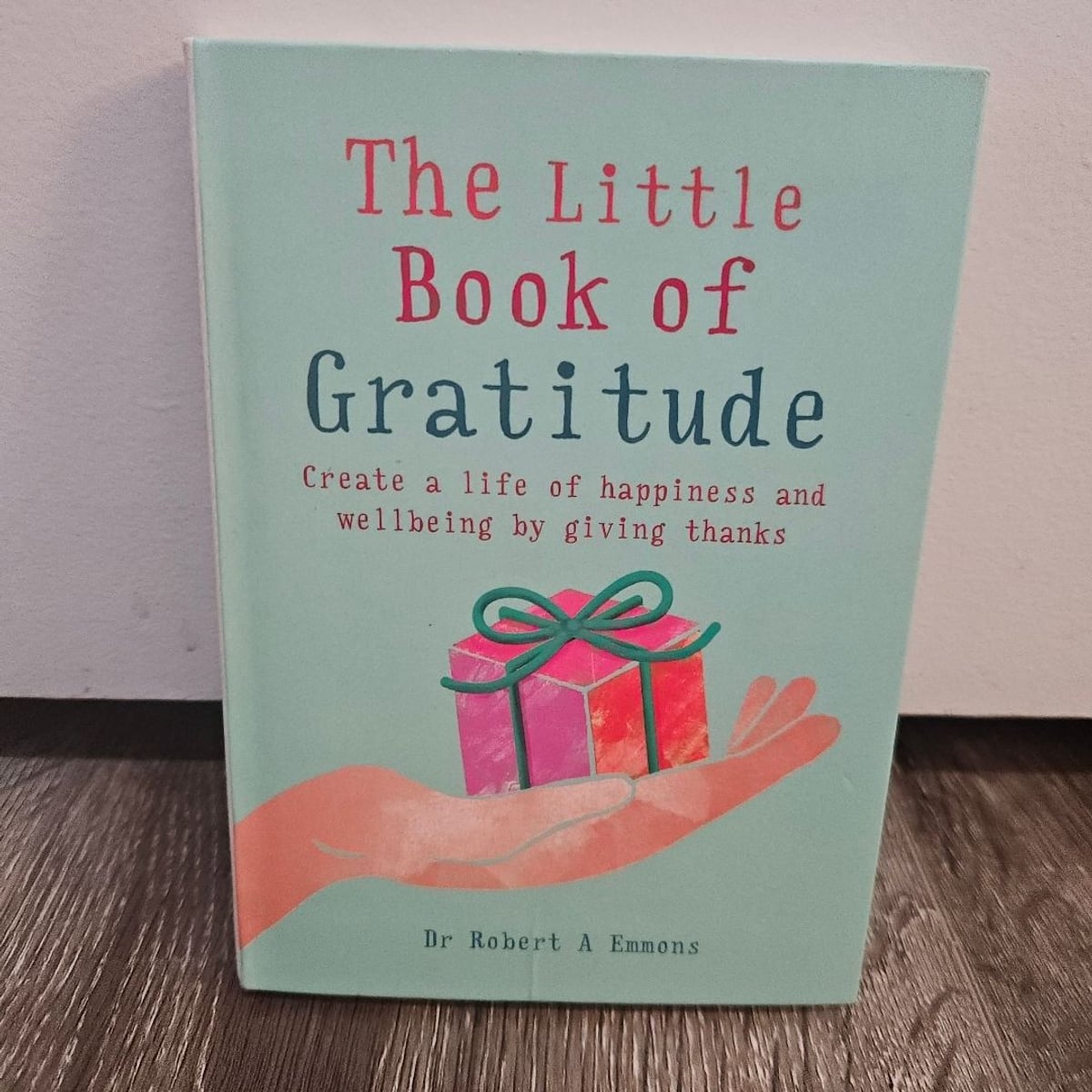 The Little Book of Gratitude by Robert A. Emmons
