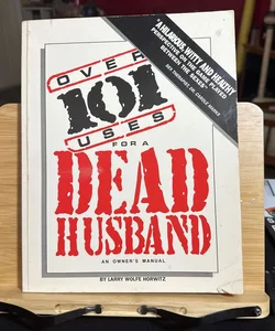 Over One Hundred One Uses for a Dead Husband