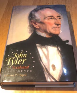 1st * John Tyler, the Accidental President