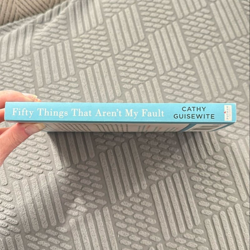 Fifty Things That Aren't My Fault