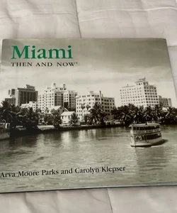 Miami Then and Now