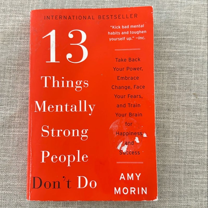 13 Things Mentally Strong People Don't Do