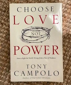 Choose Love Not Power