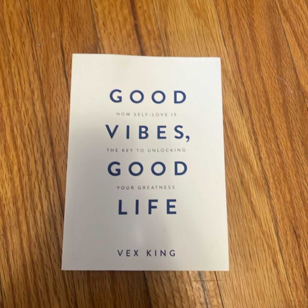 Good Vibes, Good Life