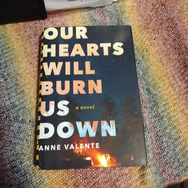 Our Hearts Will Burn Us Down