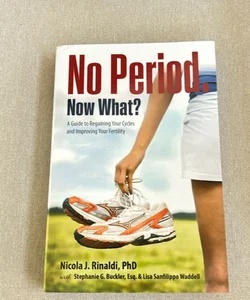 No Period. Now What?