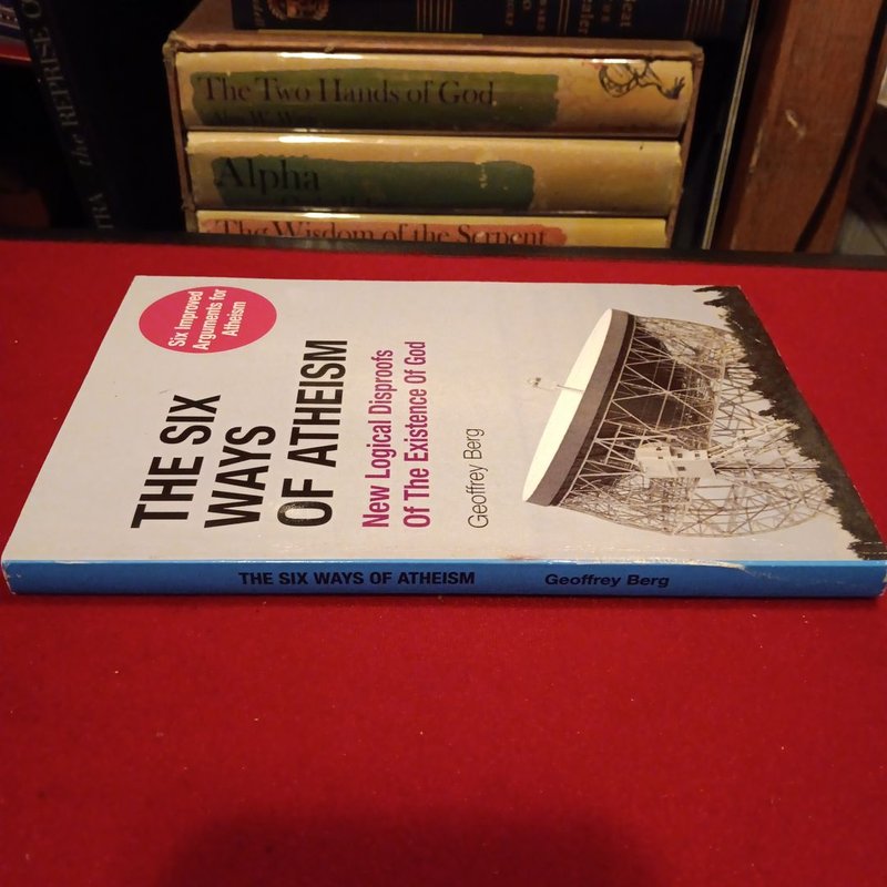 The Six Ways of Atheism by Geoffrey Berg