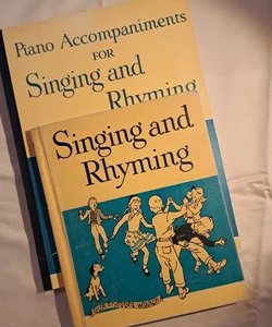 Singing and Rhyming; Piano Accompaniments for Singing and Rhyming