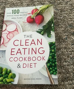 The Clean Eating Cookbook and Diet