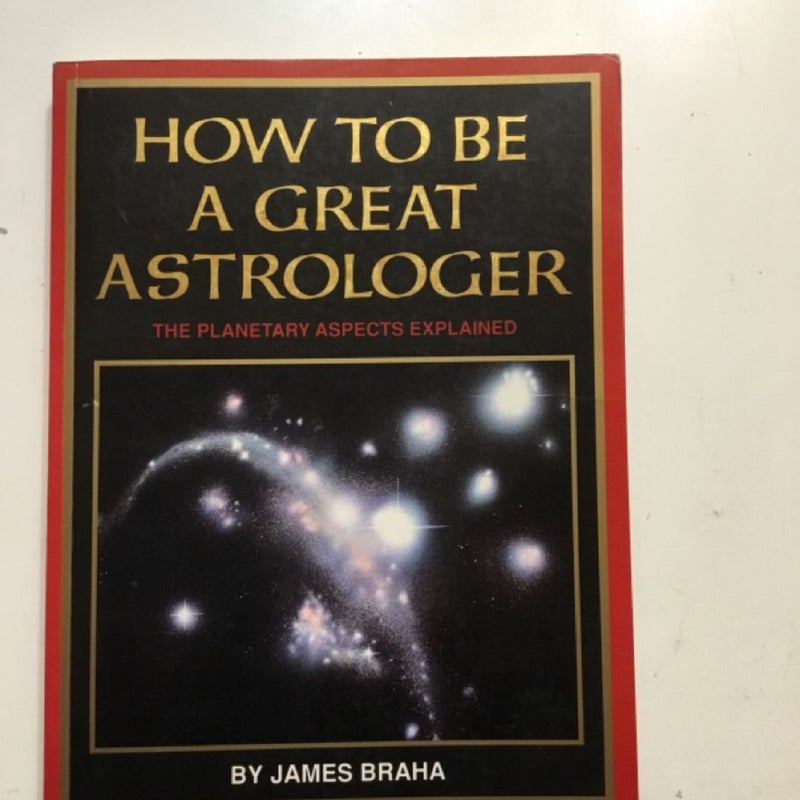 How to Be a Great Astrologer