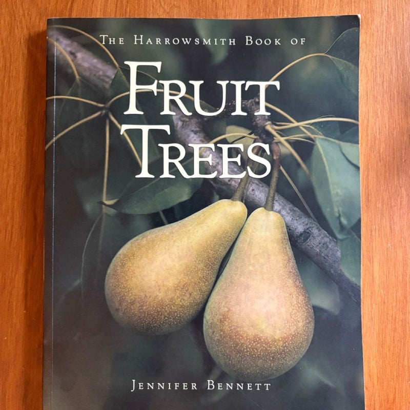 The Harrowsmith Book of Fruit Trees