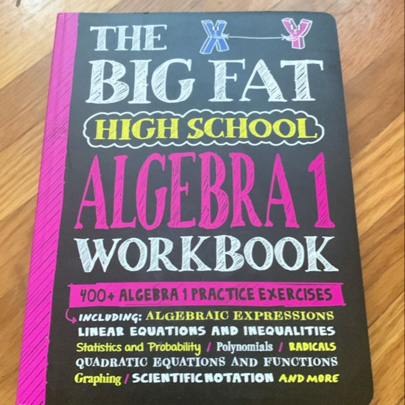 The Big Fat High School Algebra 1 Workbook