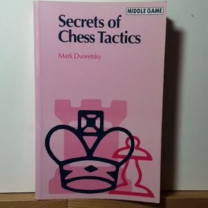 Secrets of Chess Tactics