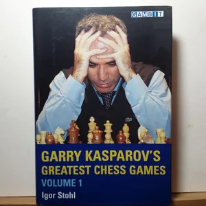 Garry Kasparov's Greatest Chess Games