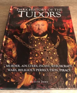 Dark History of the Tudors