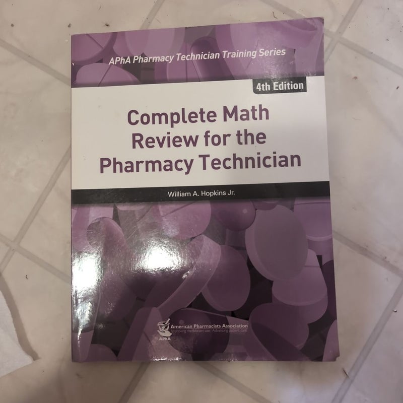 Complete Math Review for the Pharmacy Technician, 4e
