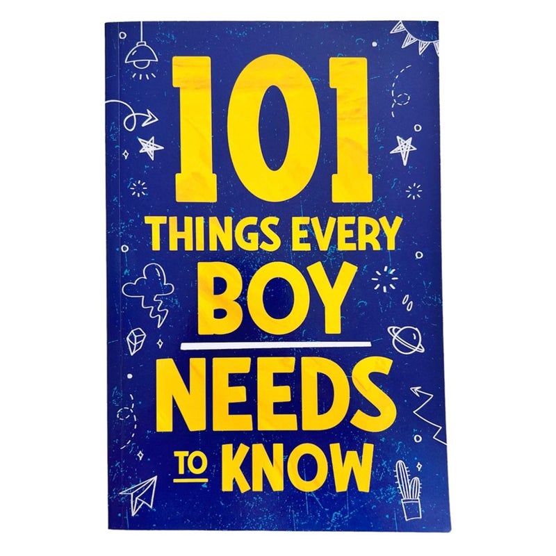 101 Things Every Boy Needs to Know