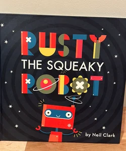 Rusty the Squeaky Robot