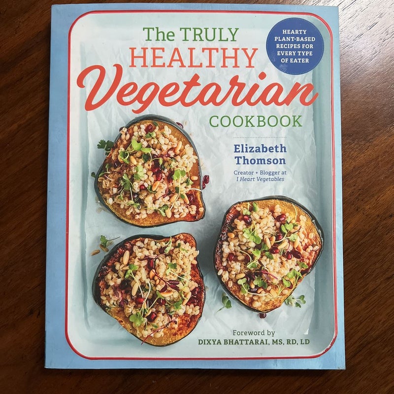 The Truly Healthy Vegetarian Cookbook