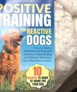 Positive Training for Reactive Dogs