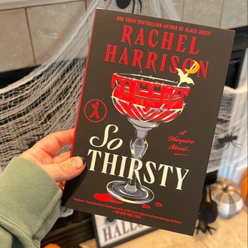 So Thirsty *SIGNED*