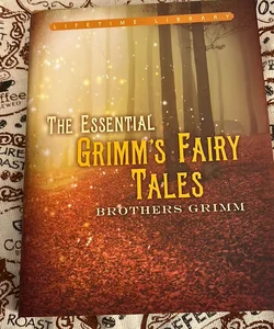 The Essential Grimm’s Fairy Tales 