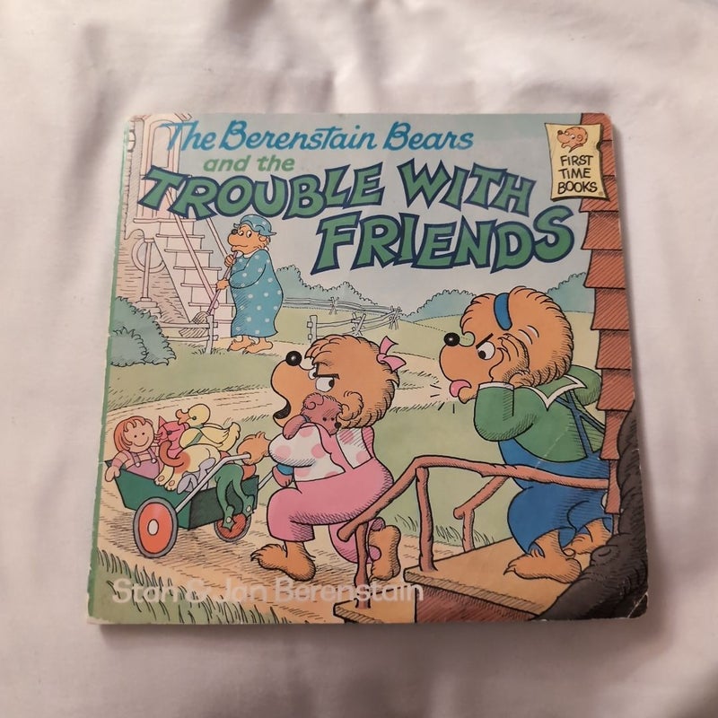 The Berenstain Bears and the Trouble With Friends 