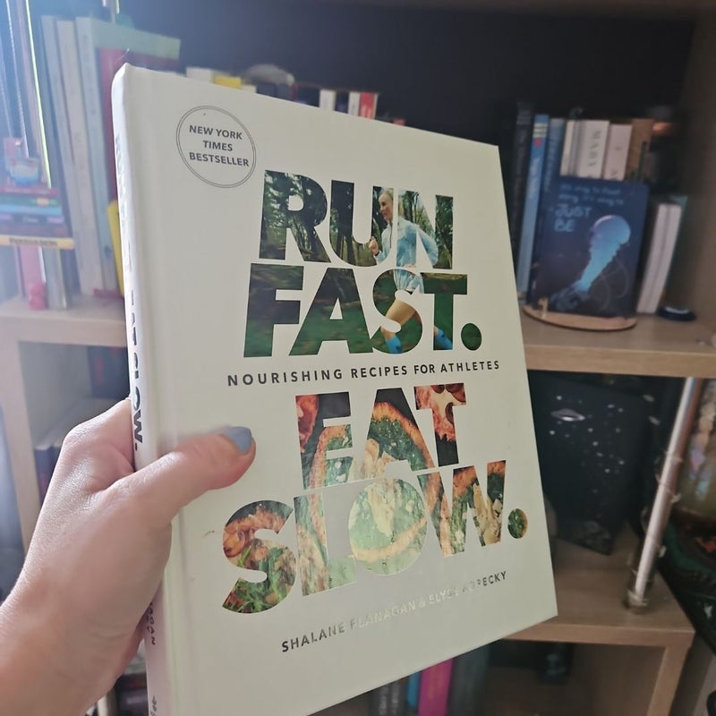 Run Fast. Eat Slow