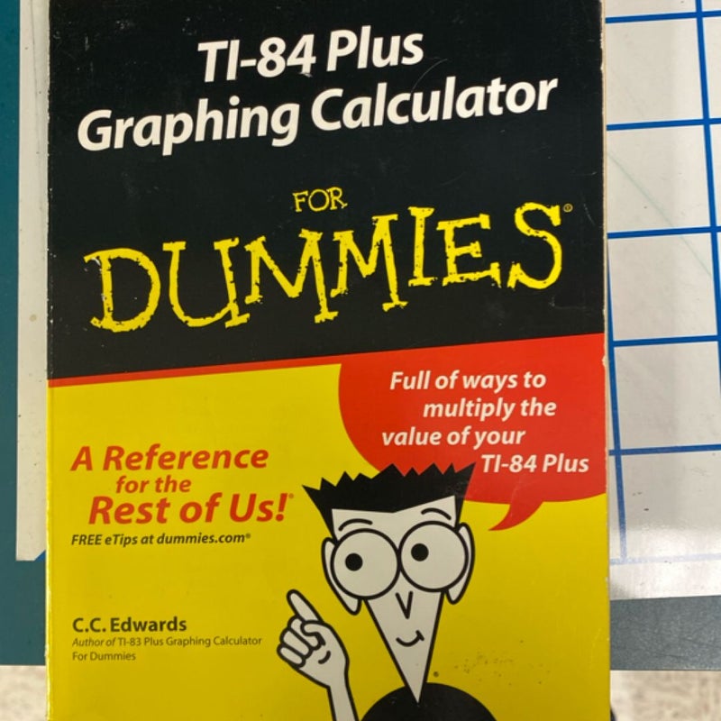 TI-84 Plus Graphing Calculator for Dummies®