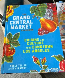 The Grand Central Market Cookbook