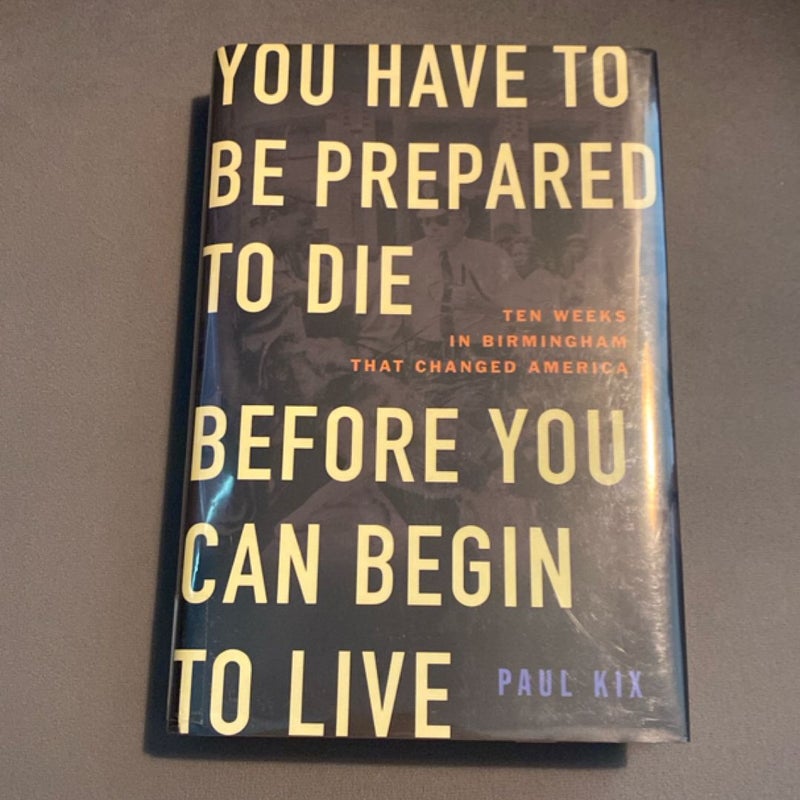 You Have to Be Prepared to Die Before You Can Begin to Live