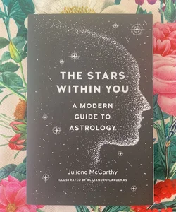 The Stars Within You: A Modern Guide To Astrology 