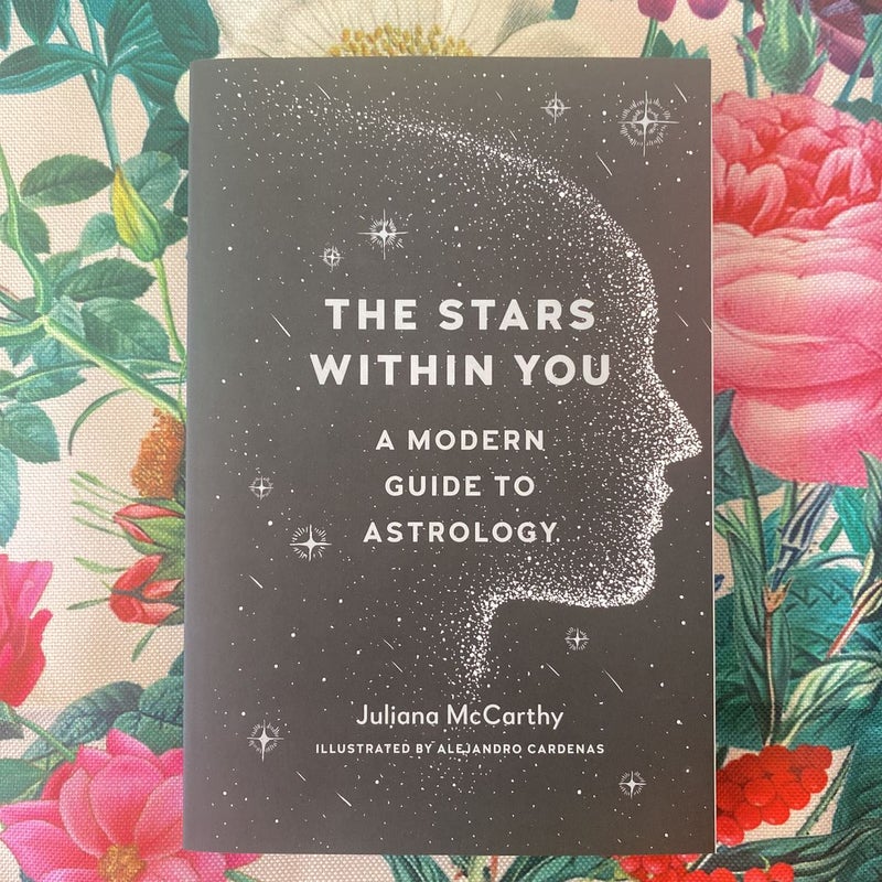 The Stars Within You: A Modern Guide To Astrology 