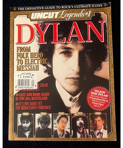 UNCUT Legends Issue 1 ... Dylan - From Folk Hero to Electric Messiah