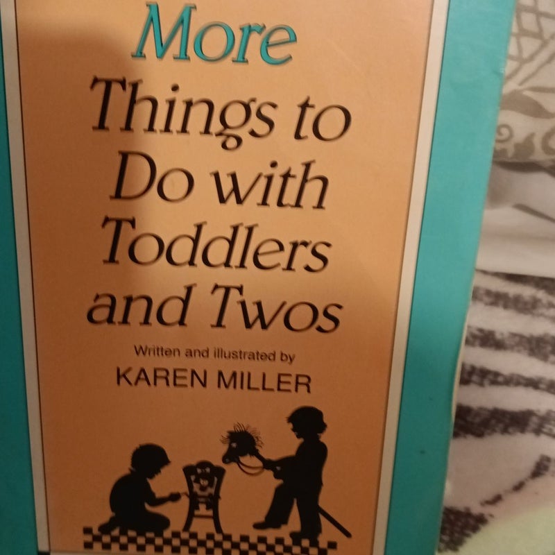 More Things to Do with Toddlers and Twos