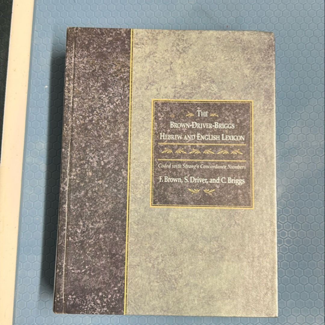 The Brown-Driver-Briggs Hebrew and English Lexicon