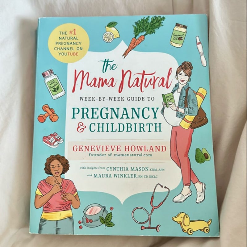 The Mama Natural Week-By-Week Guide to Pregnancy and Childbirth