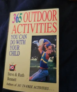 365 Outdoor Activities You Can Do with Your Child