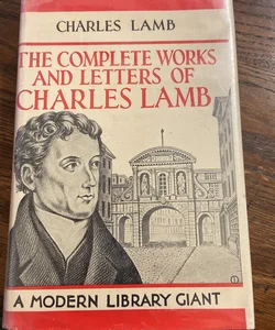 The Complete Works and Letters of Charles Lamb
