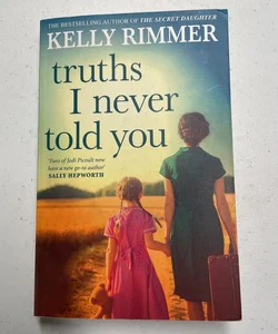 Truths I Never Told You: an Absolutely Gripping, Heartbreaking Novel of Love and Family Secrets