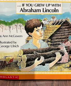 If You Grew up with Abraham Lincoln