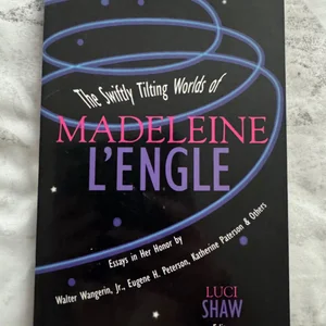 The Swiftly Tilting Worlds of Madeleine L'Engle