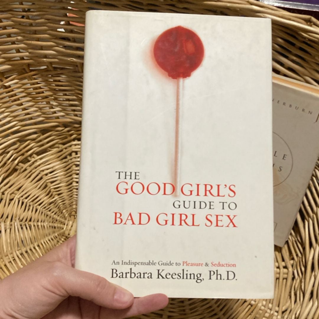 The Good Girl's Guide to Bad Girl Sex